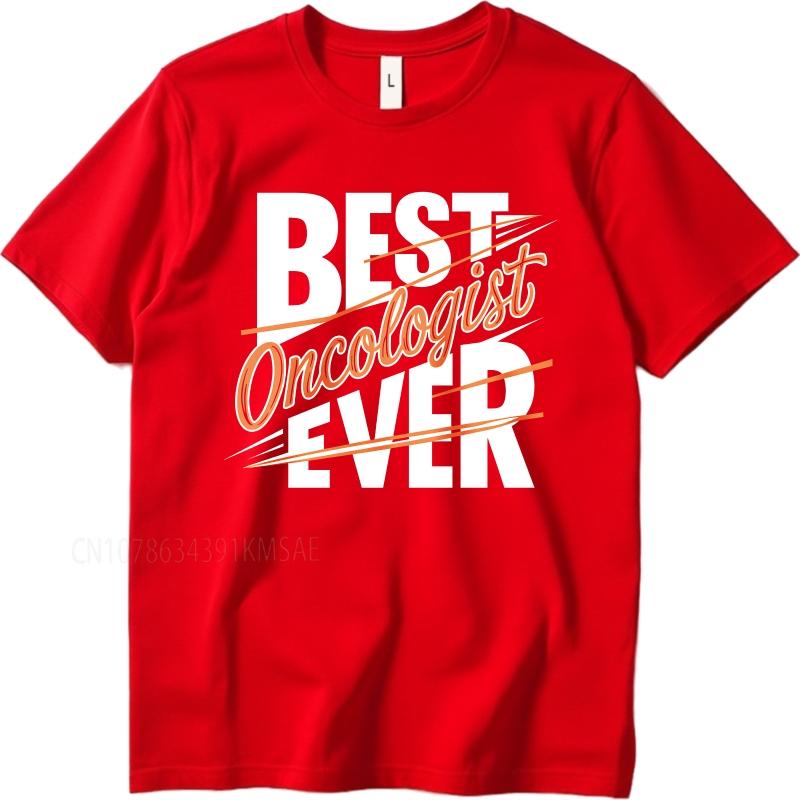 new cotton tshirt Casual summer Unisex tshirt Best Oncologist Ever Short Sleeve Breathable Round Neck Tee shirt male teeshirt S