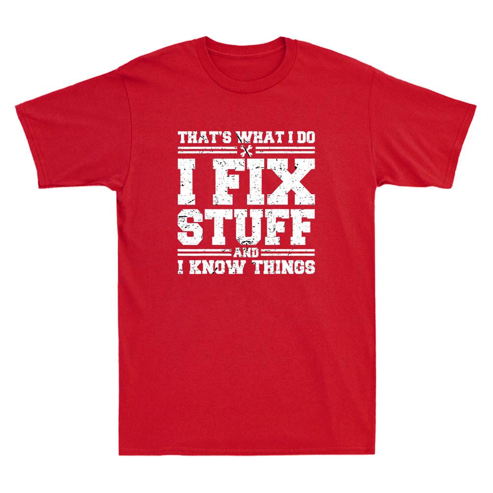 That s What I Do I Fix Stuff And I Know Things Funny Quote Vintage Men s T-Shirt XXL