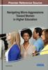 The Navigating Micro-Aggressions Toward Women In Higher Education Book