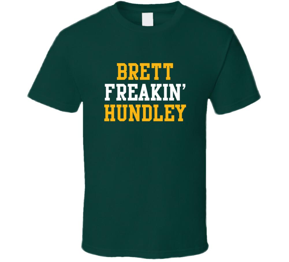 Brett Freakin  Hundley Green Bay Football Player Cool Fan T Shirt Mens Womens Tees Top L