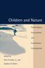 The Children and Nature : Psychological, Sociocultural, and Evolutionary Investigations Book