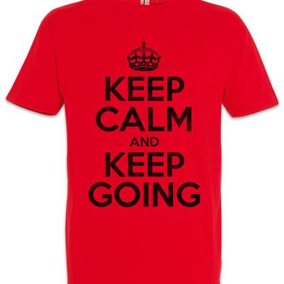 Keep Calm And Going T Shirt Happy Fun Felicitous Lucky Blessed