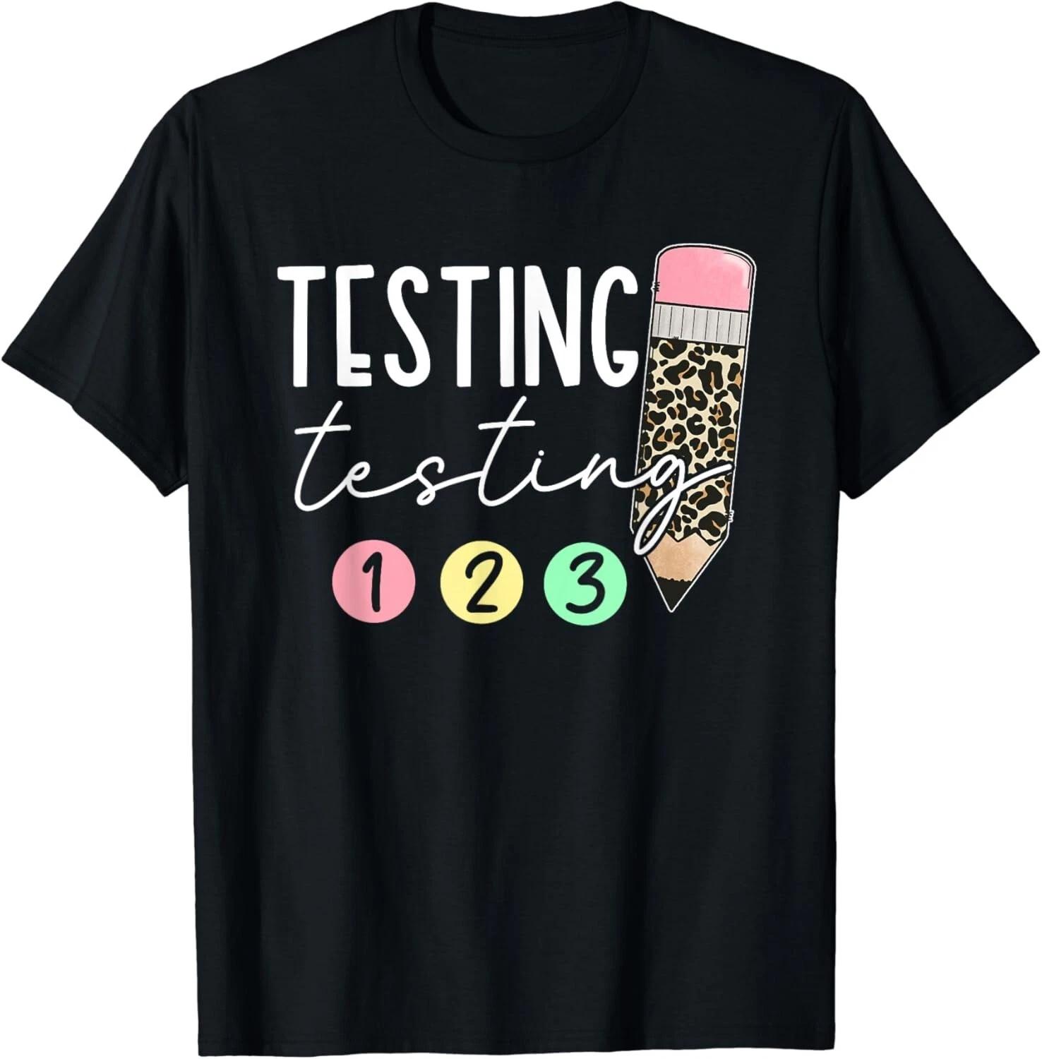 Testing Testing 123 Cute Test Day Teachers Students Girl Gift Unisex T-Shirt 4XL