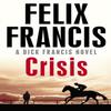Crisis by Felix Francis Paperback Book 9781471173141