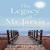 The Legacy of Mr Jarvis by Jude Hayland Paperback Book 9781838591564