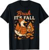 Bruh Its Fall Goose Pumpkin Spice Thanksgiving Autumn Leaves Unisex T-Shirt