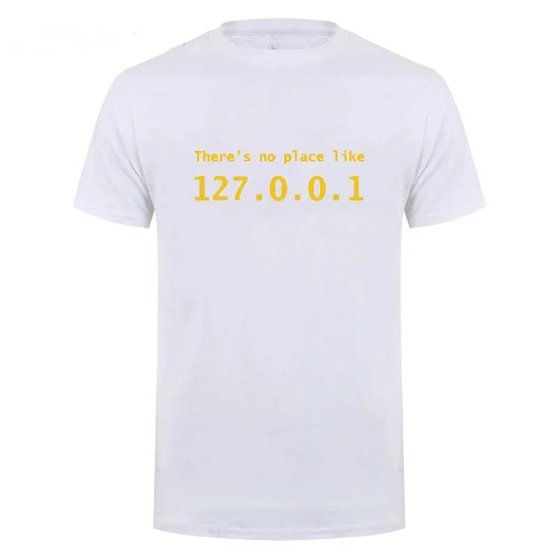 Men Programmer Geek Tshirt Funny IP Address Tops There Is No Place Like 127.0.0.1 Computer Comedy Tee Boyfriend Birthday Gift