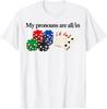 Meine Pronomen sind alle auf dem lustigen Pokerspieler Glücksspiel T-Shirt