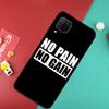 No Pain No Gain Gym For Huawei Nova 7i 8i 3i 11i Nova 10 9 SE 5T Y60 Y70 Y90 Y61 Y91 P20 P40 Lite P30 Pro Case