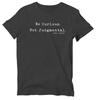 Seja Curioso Não Julgador Camiseta Unissex de Manga Curta, Presente de Richmond, Treinador Ted