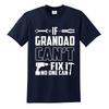 If Grandad Can#039;t Fix It No One Can TShirt Funny Joke Rude Novelty Gift Top Tee Unisex T-Shirt