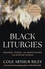 Black Liturgies by Cole Arthur Riley Paperback Book 9781399815000