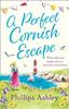 A Perfect Cornish Escape by Phillipa Ashley Paperback Book 9780008371579