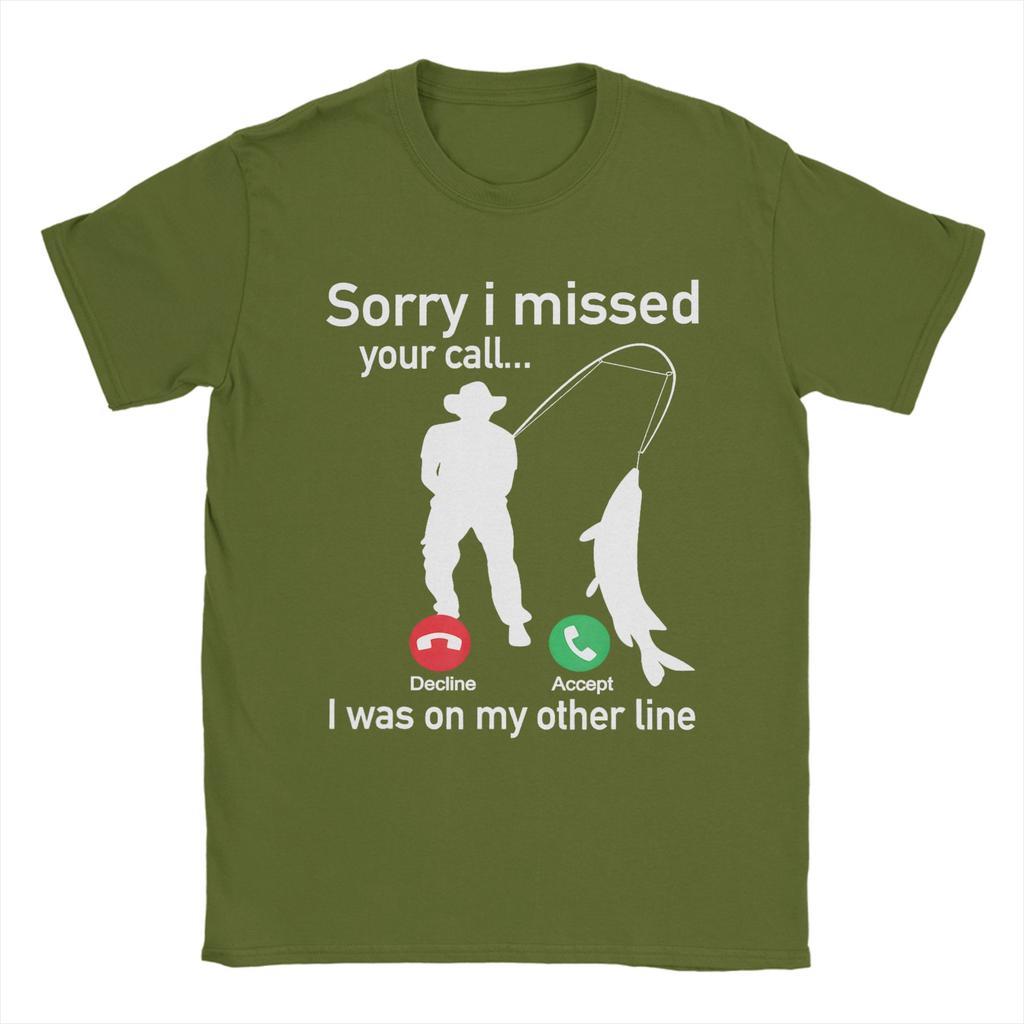 Sorry I Missed Your Call I Was On The Other Line Fishing1 T Shirt Unisex Pure Cotton Leisure TShirts Round Neck  Tee Shirt