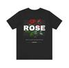ROSE Unisex Minimalist T-Shirt with Rose Design and Inspirational Message Valian