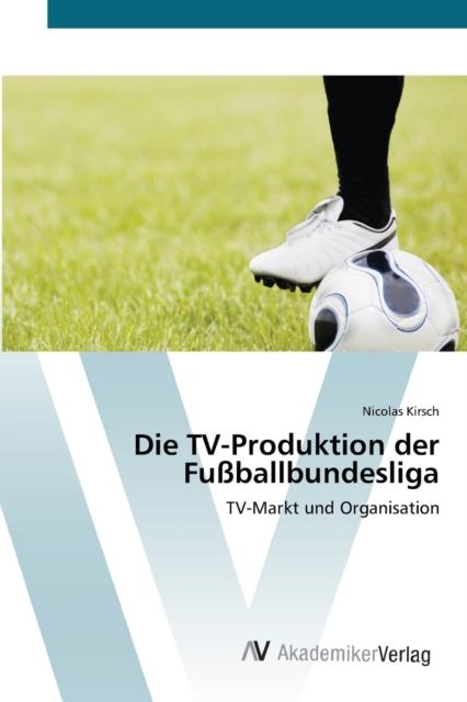 Kniha Die TV-Produktion Der Fussballbundesliga