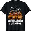 Chillin With My North Carolina Turkeys Funny Thanksgiving T-Shirt