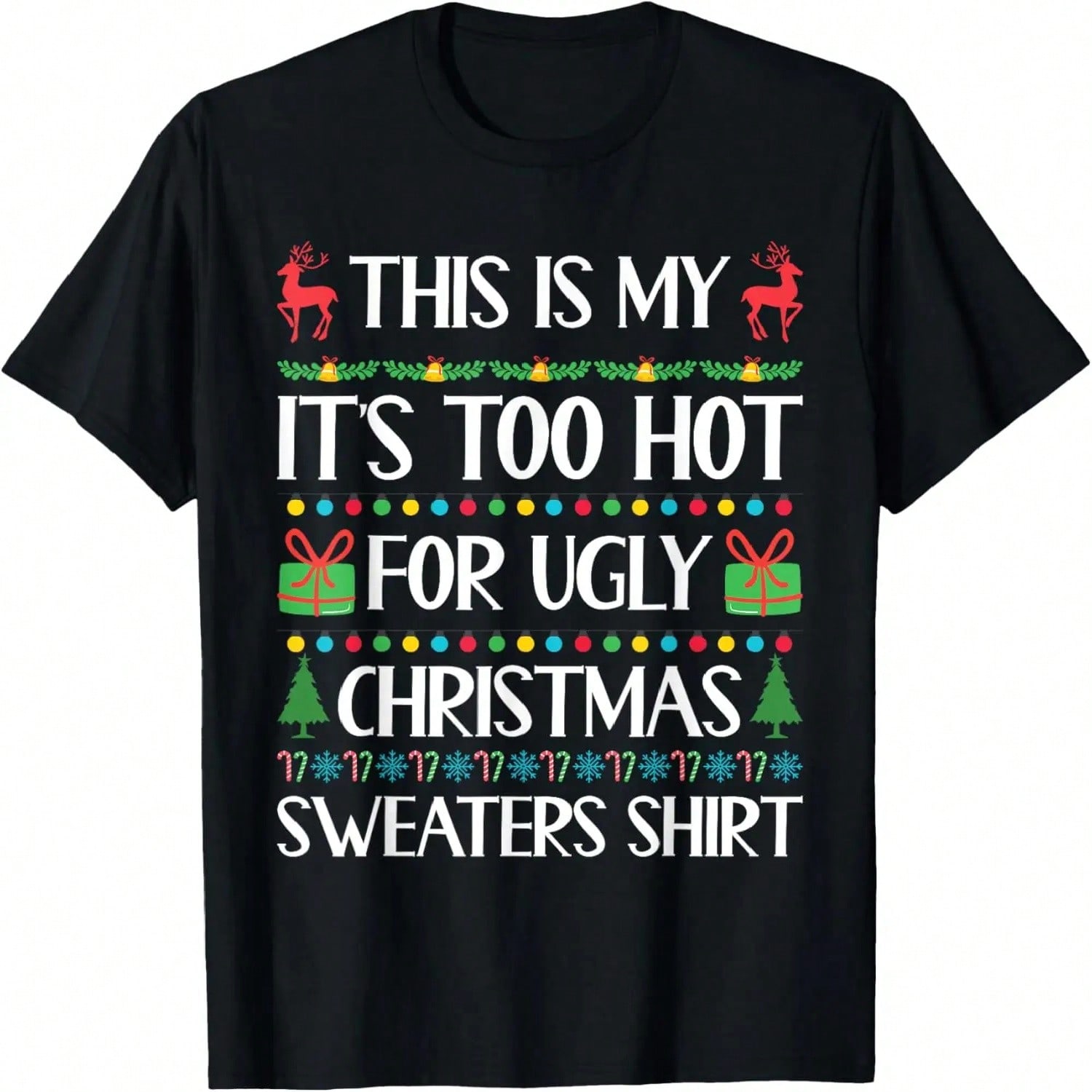Too Hot For Ugly Christmas Sweater Funny Xmas T-Shirt S разноцветный