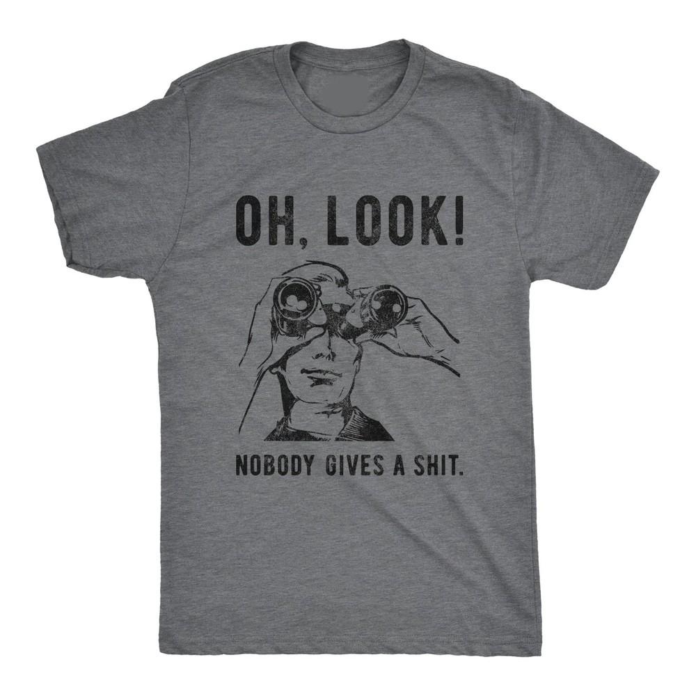 Mens Oh Look Nobody Gives A  Funny Sarcastic Mocking Novelty Graphic Unisex T-Shirt XXL