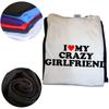 Funny I Love My Crazy Girlfriend GF Red Heart T Shirts Graphic Cotton Streetwear Short Sleeve Birthday Gift Summer Style T-shirt