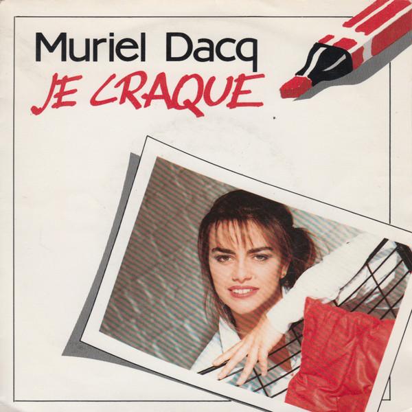 7inch Record MURIEL DACQ - Je Craque CBS6511707 CBS 1987 France Pop Used