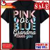 Pink Or Blue Grandma Loves You Gender Reveal Baby Shower T Shirt Vintage Graphic Homme Fashion Versatile Comfortable