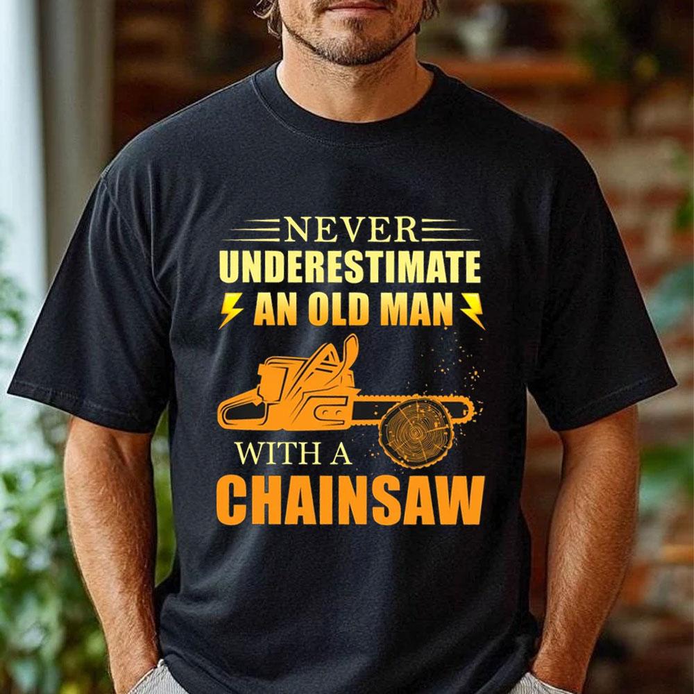Lumberjack T-Shirt Never Underestimate An Old Man Lumberjack Chainsaw T-Shirt for Men Women Funny Tshits Summer Cotton Tees Tops S разноцветный