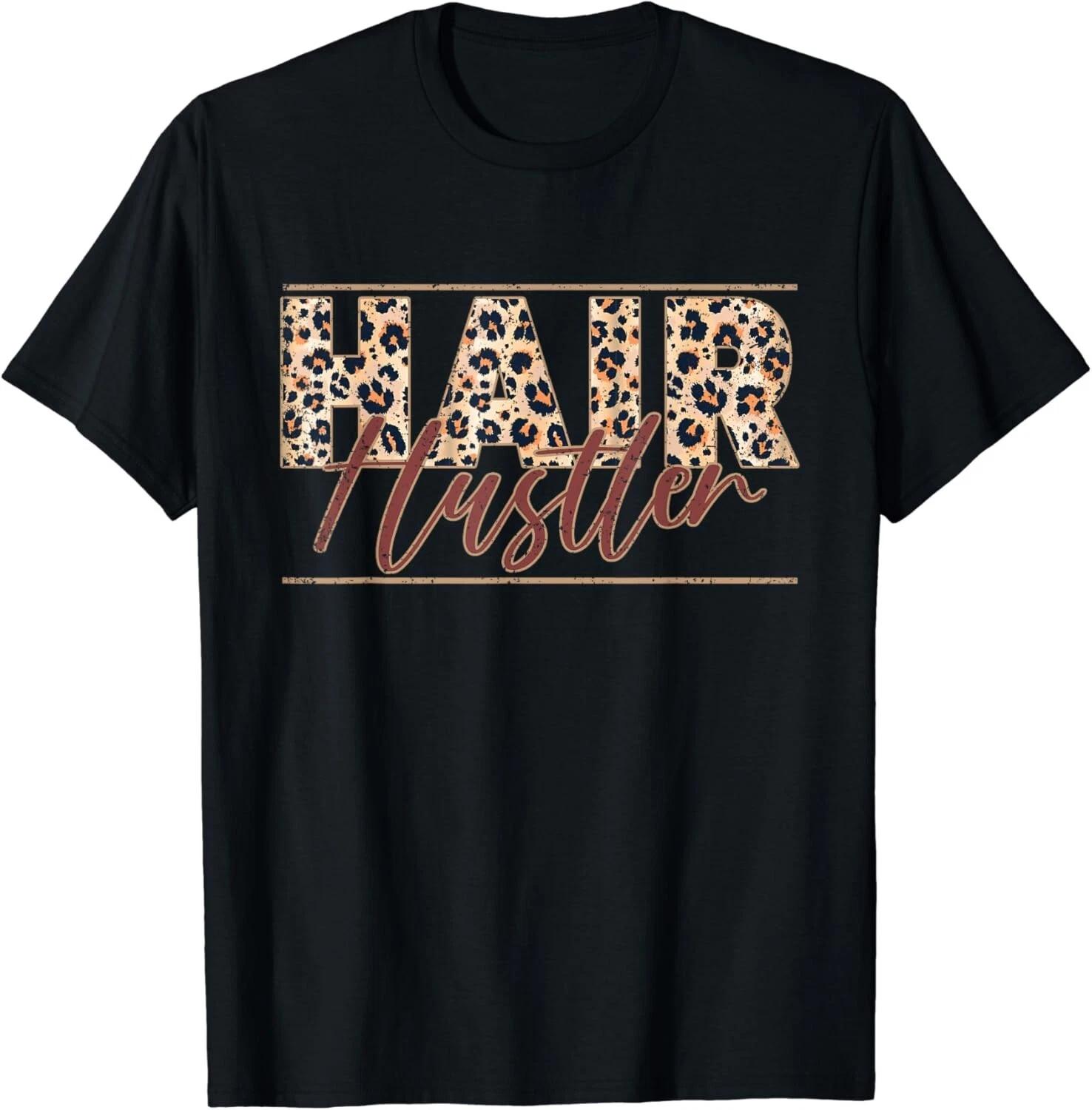 

Hair Hustler Funny Hairdresser Gift Leopard Hairstylist Gift Unisex T-Shirt 2XL