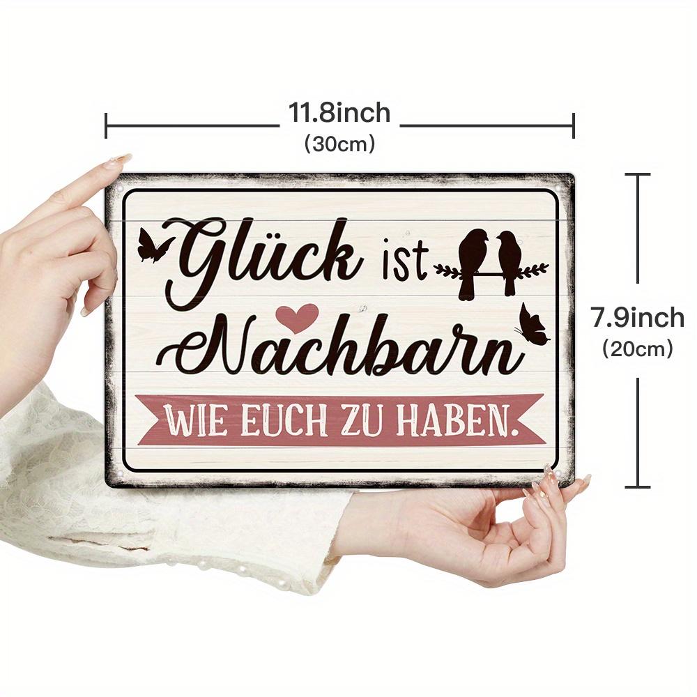 

[]1pc German Vintage Metal Tin Sign, Glück Ist Nachbarn Wie Euch Zu Haben., Wall Art Decor for Home Farmhouse Living Room, Gift 20x30cm（7.8x11.8inch）