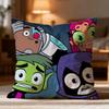 Hot T-Tteen Titans Go! Cushion Cover Soft Washable Pillow Case Multi-Scene For Couch Bed Travel Office Use
