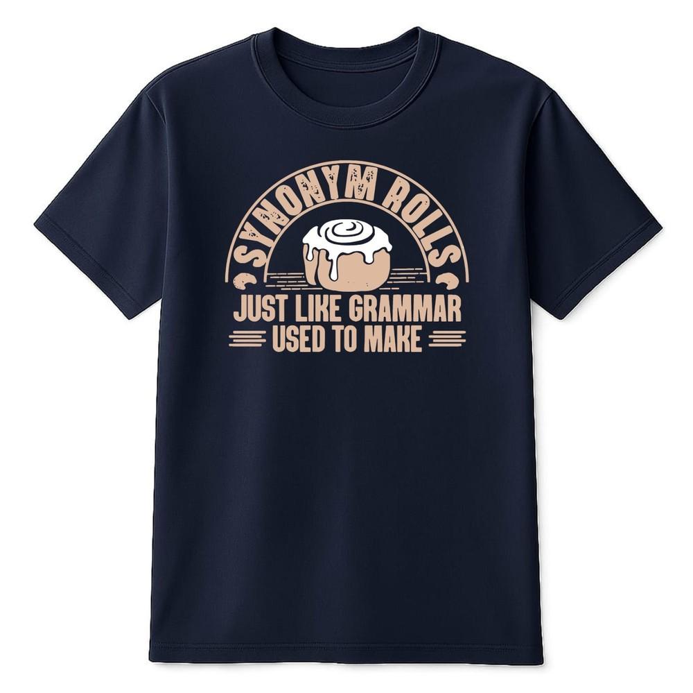 Synonym Roll T Shirt Funny Wordplay Cinnamon Lover Grammar Joke Quote Tee Adults S