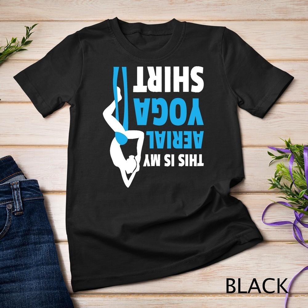 This Is My Aerial Yoga Shirt Meditation Workout Mom Gift Unisex T-shirt