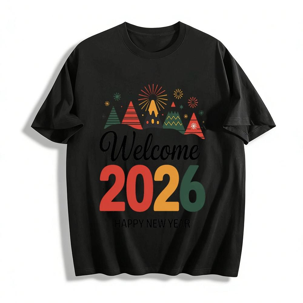 Welcome 2026 Happy New Year Printed Casual Festive T-Shirt Pure cotton T-shirt XXS