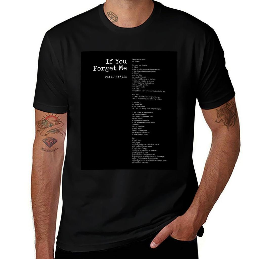 With Graphic - Black Prints If Print - Man Poem Forget Typewriter Neruda Literature T Shirts T T-Shirt Shirt - Me You Pablo