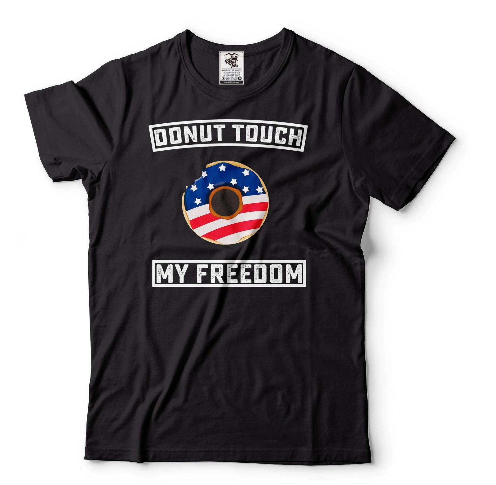 Funny Donut Touch My Freedom Shirt Funny USA Patriotic Tee US Freedom Shirts S