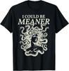 I Could Be Meaner Medusa T-Shirt
