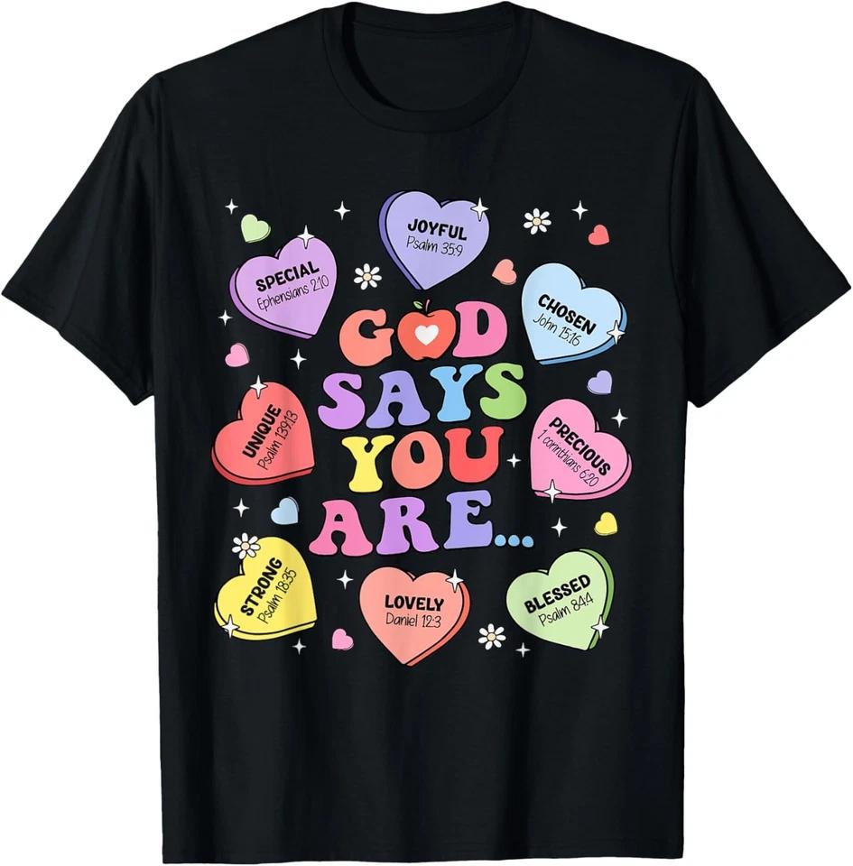 God Says You Are Valentine s Day Teacher Christian T-Shirt S