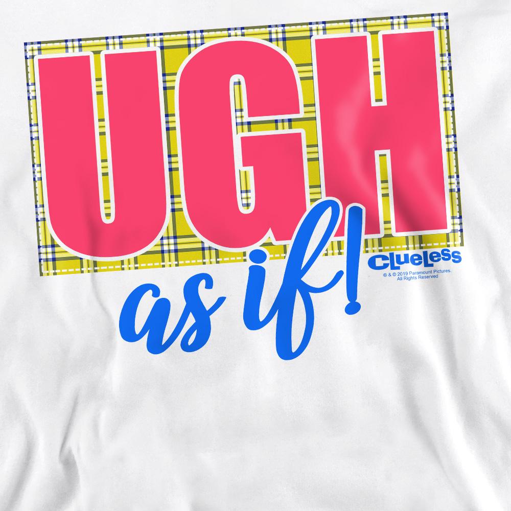 Clueless Unisex Adult Ugh As If Sweatshirt