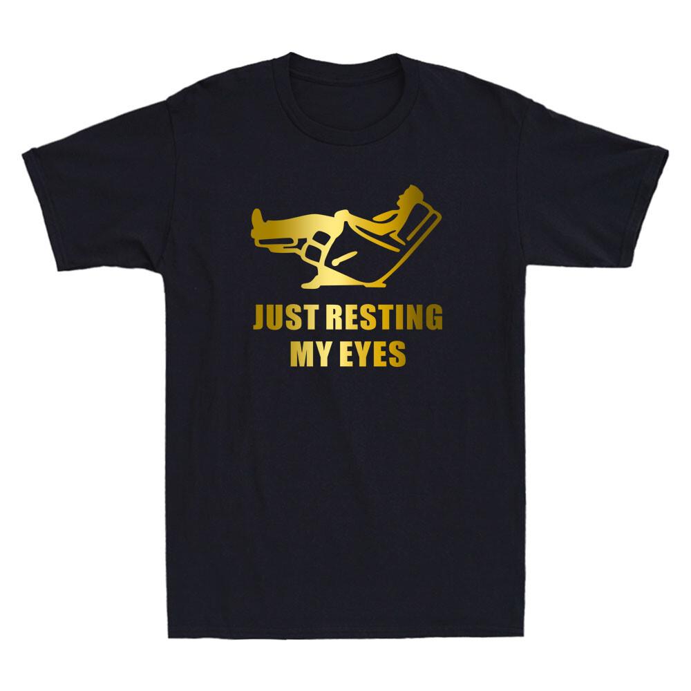 Just Resting My Eyes Funny Sleeping Nap Recliner Meme Humor Quote Men T-shirt S