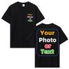 Custom T Shirt Customized T-shirt Personalized Tee Shirt Diy Print Your Photo Brand Logo Text Menunisex Cotton Tshirt Gift