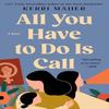 All You Have To Do Is Call by Kerri Maher Paperback Book 9780593102220