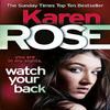 Watch Your Back The Baltimore Series Book 4 by Karen Rose Paperback Book 9780755389926