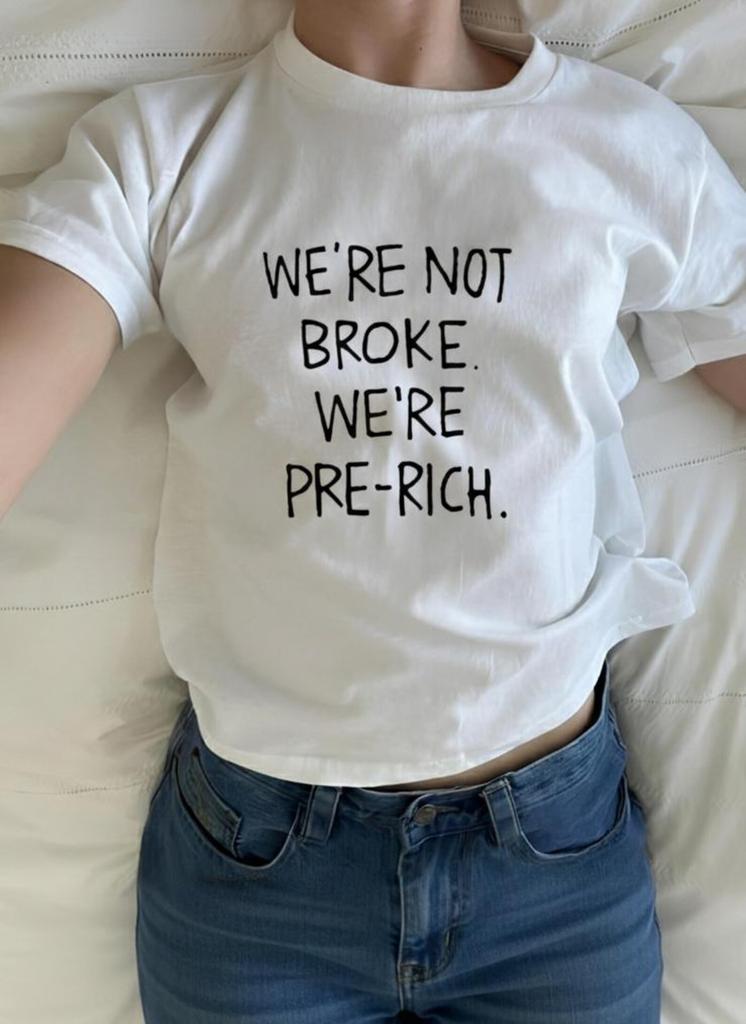 Funny Quote T-Shirt | We are Not Broke, Pre-Rich Tee