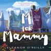 M for Mammy by Eleanor OReilly Paperback Book 9781473672376