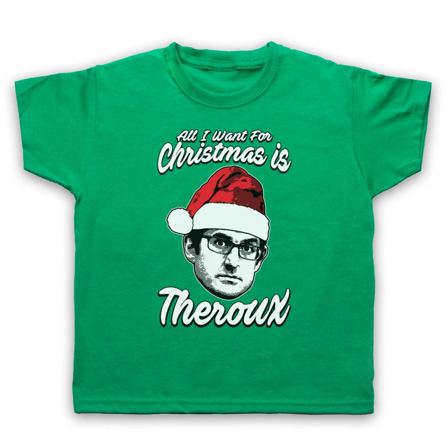 

ALL I WANT FOR CHRISTMAS IS THEROUX FILMMAKER LOUIS FUN KIDS CHILDS T-shirt 140