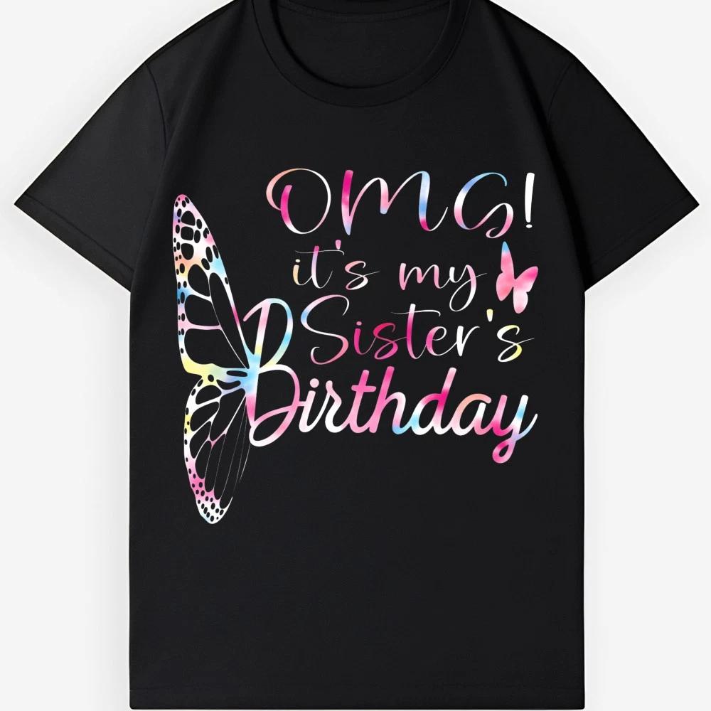 OMG It s My Sister s Birthday T-Shirt, Cute Butterfly Sibling Birthday Party Tee L