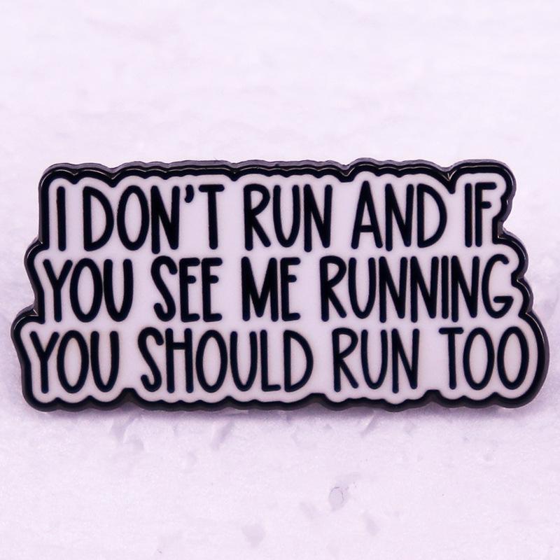 I Don’t Run; If You See Me Running, You Should Run Too  Brooch Badge чёрный