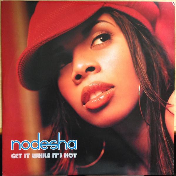 

12inch Record NODESHA - Get It While It s Hot 82876559591 Arista 2003 US Dance & Electronica Used