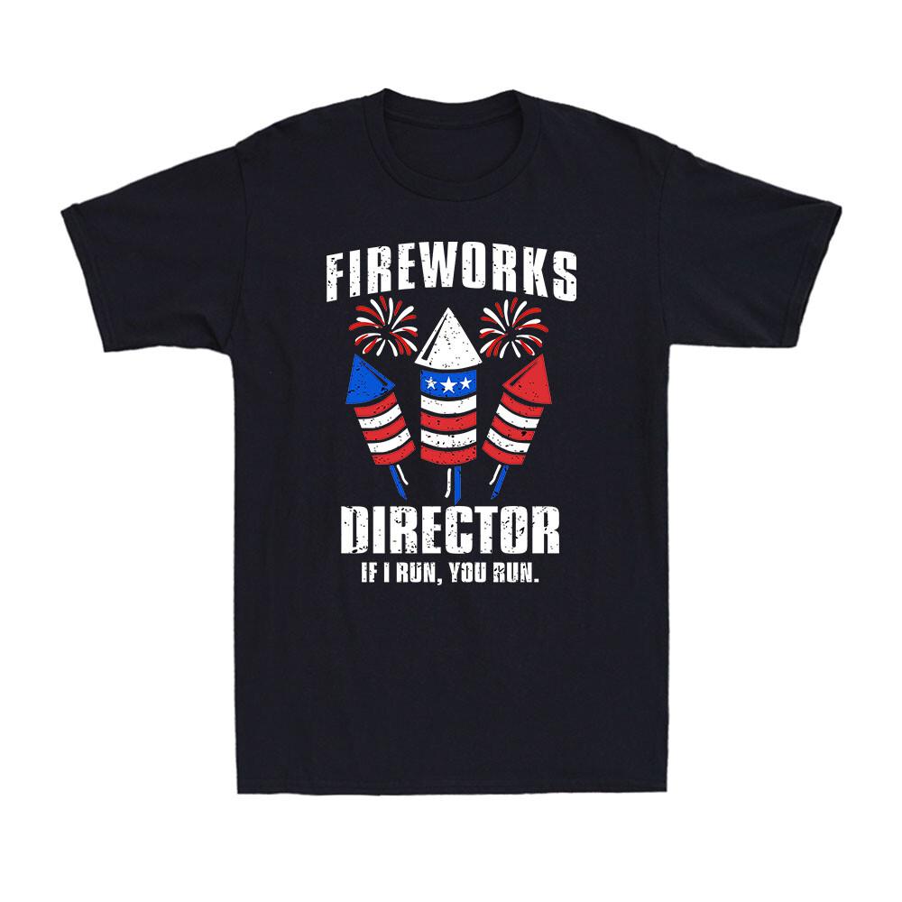 Fireworks Director If I Run You Run 4th of July Patriotic Men s Cotton T-Shirt S