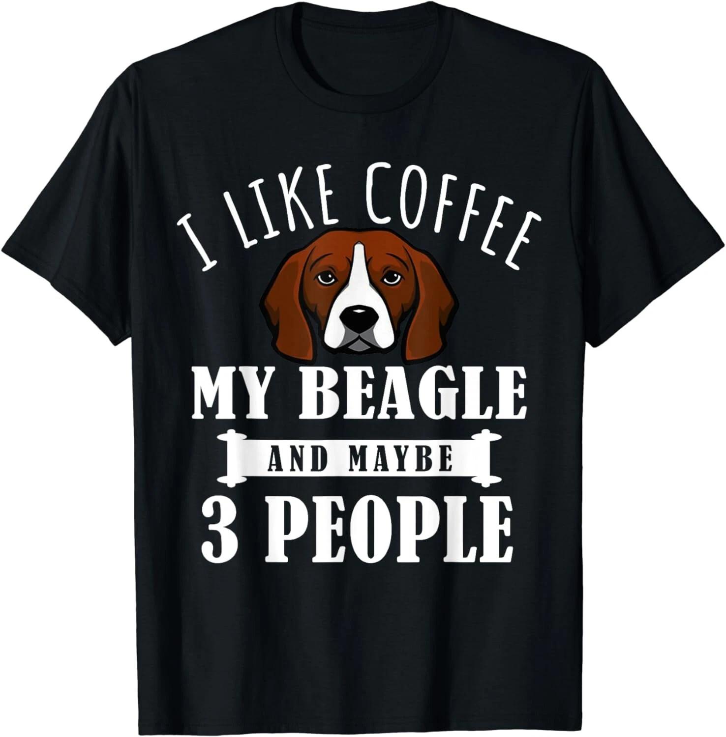 I Like Coffee Beagle And Maybe 3 People Beagle Dog Lover Gift T-Shirt S